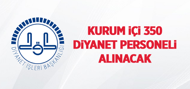 350 Diyanet personeli alınacak